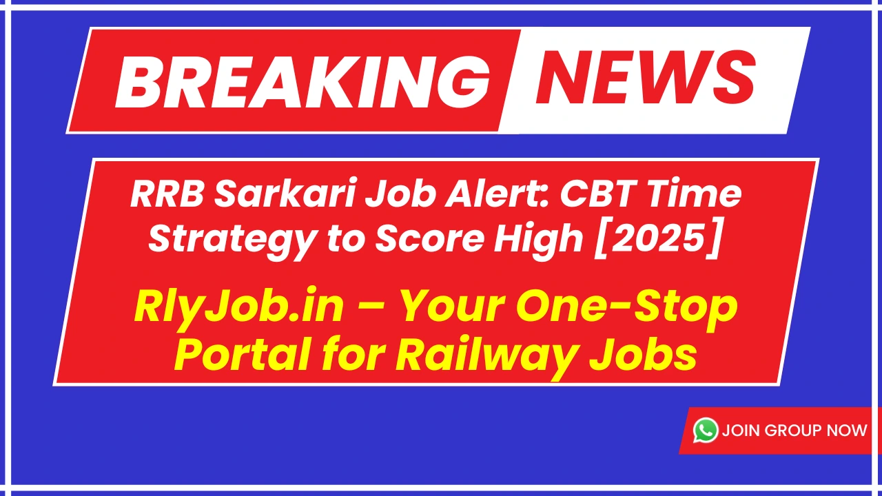 RRB Sarkari Job Alert: CBT Time Strategy to Score High [2025]