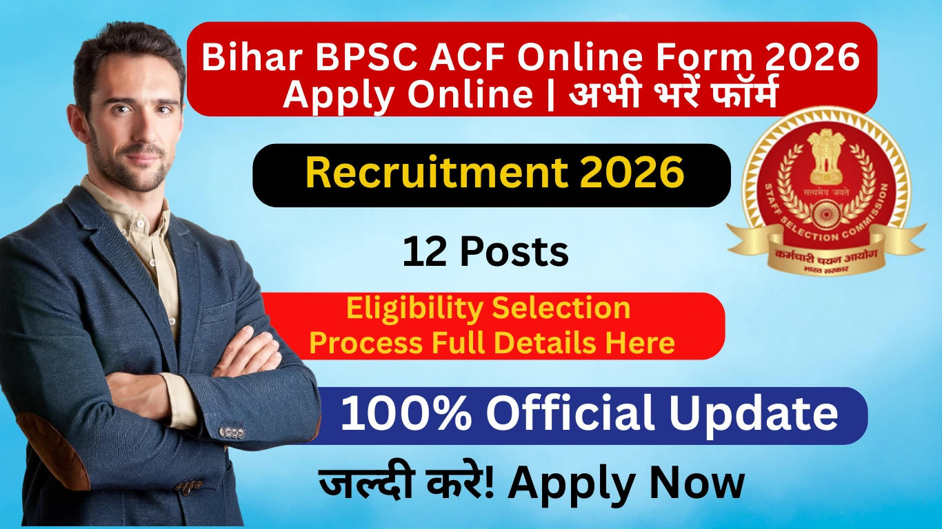 Bihar BPSC ACF Online Form 2026 Apply Online – 12 पद | अभी भरें फॉर्म