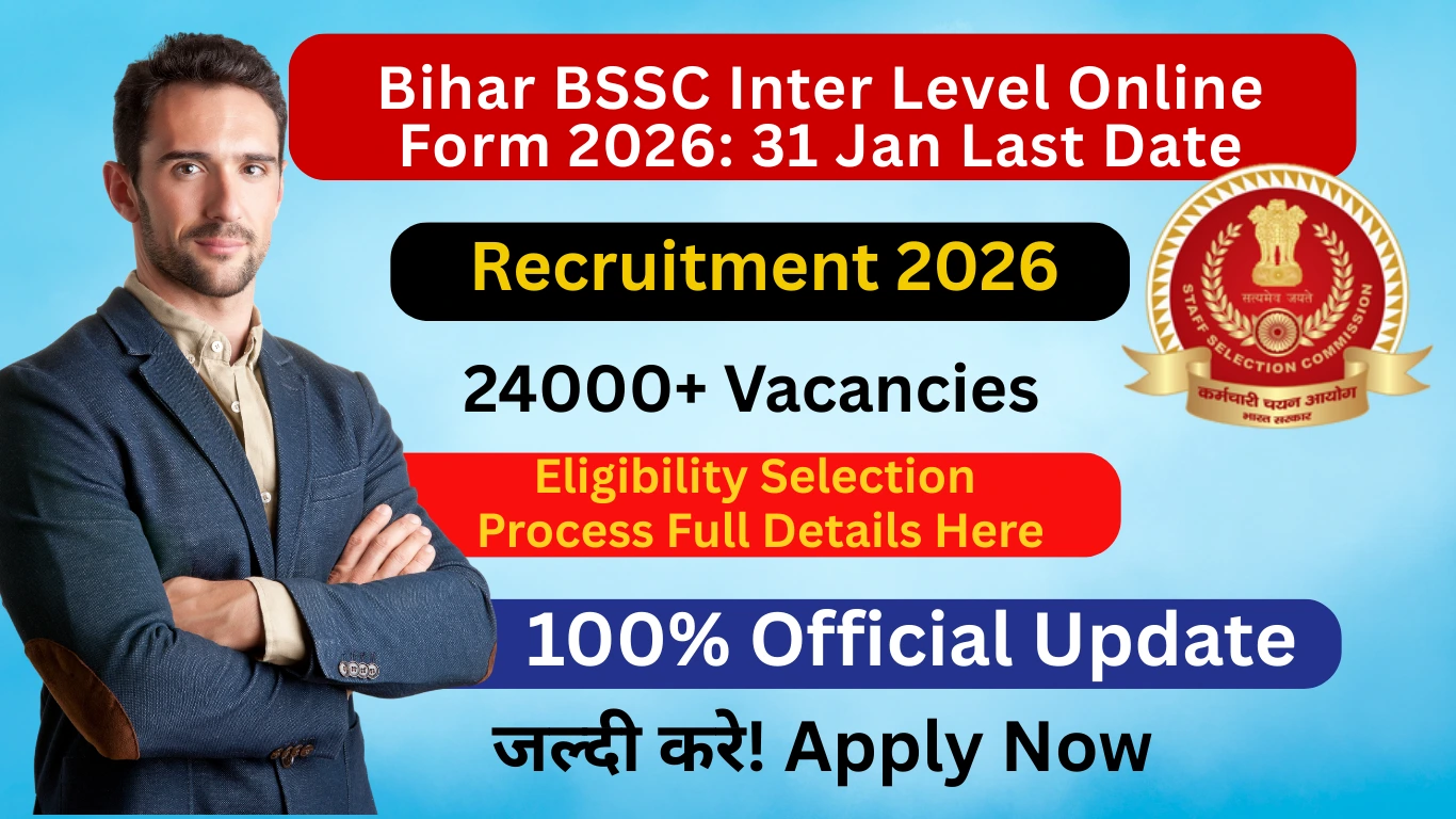 Bihar BSSC Inter Level Online Form 2026: 31 Jan Last Date, 24000+ Vacancies | Apply Now