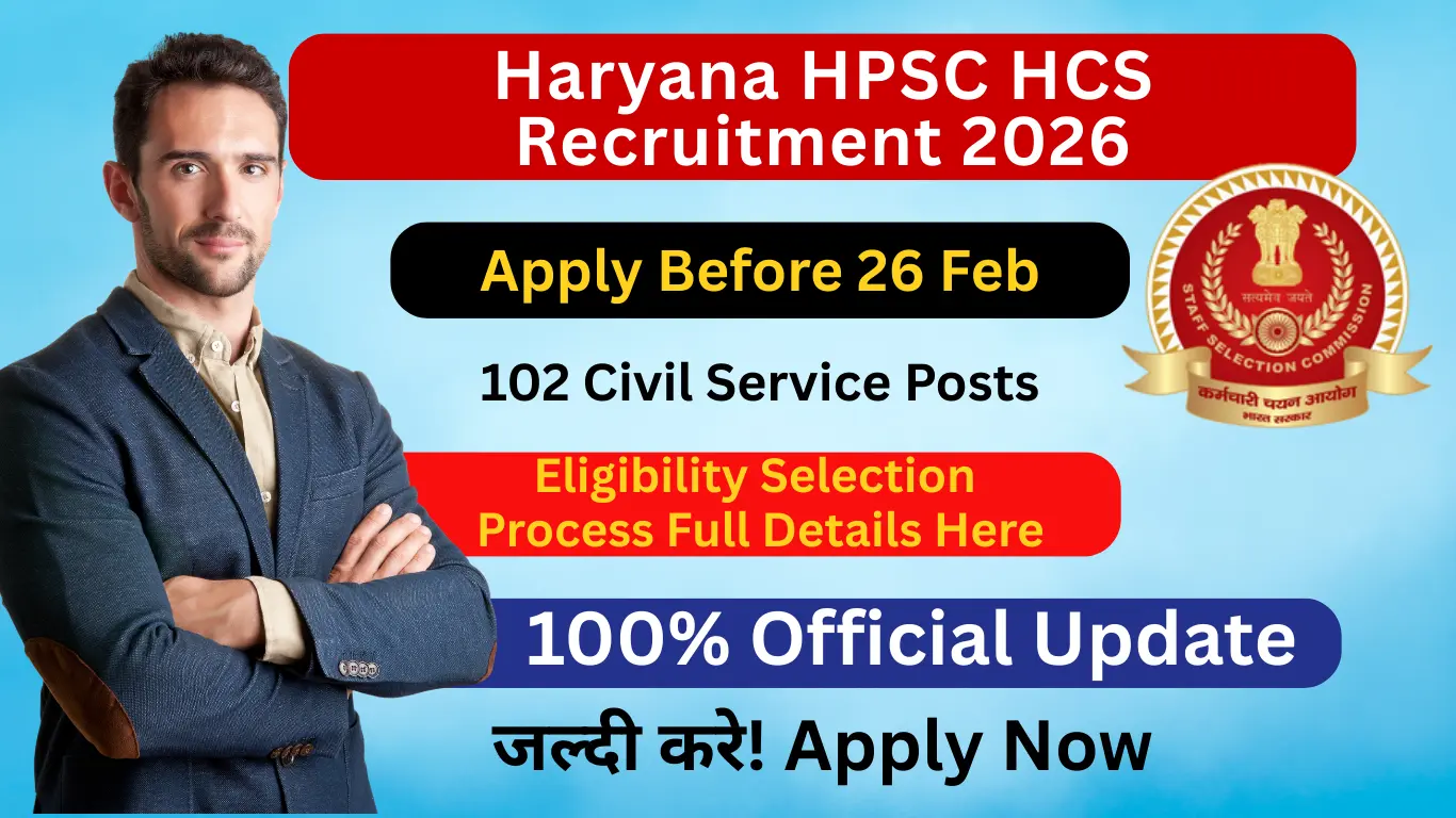 Haryana HPSC HCS Recruitment 2026: 102 Civil Service Posts, Apply Before 26 Feb