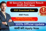 IB Security Assistant Result 2025 OUT Now | 4987 Posts PDF Download Now